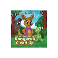 Austin Macauley Publishers LLC You Don’t Have to Be a Kangaroo to Clean Up (häftad, eng)