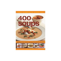Anness publishing 400 Soups, The Complete Book of (häftad, eng)