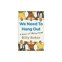 Simon & Schuster We Need to Hang Out (inbunden, eng)