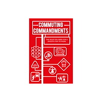 Ryland, Peters & Small Ltd Commuting Commandments (inbunden, eng)