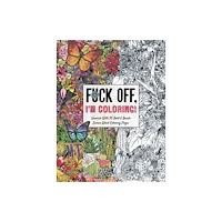 Harpercollins publishers inc Fuck Off, I'm Coloring (häftad, eng)