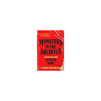 Caroline Bicks Monsters in the Archives (inbunden, eng)