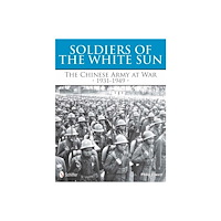 Philip S. Jowett Soldiers of the white sun - the chinese army at war 1931-1949 (inbunden, eng)