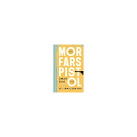 Jakob Lind Morfars pistol : ett familjedrama (pocket)