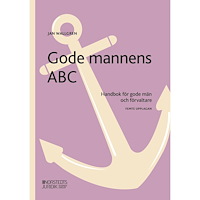 Jan Wallgren Gode mannens ABC : handbok för gode män och förvaltare (häftad)