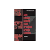 National Academies Press Acute Exposure Guideline Levels for Selected Airborne Chemicals (häftad, eng)
