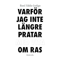 Reni Eddo-Lodge Varför jag inte längre pratar med vita om ras (pocket)