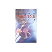 National Academies Press The Anthrax Vaccine (häftad, eng)