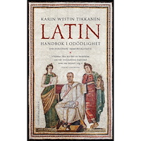 Karin Westin Tikkanen Latin : handbok i odödlighet (pocket)
