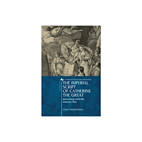 Academic Studies Press The Imperial Script of Catherine the Great (inbunden, eng)
