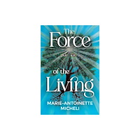 Pegasus Elliot Mackenzie Publishers The Force of the Living (häftad, eng)