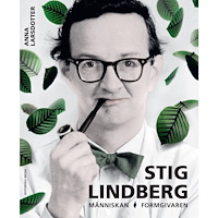 Anna Larsdotter Stig Lindberg : människan, formgivaren (inbunden)