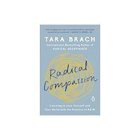 Tara Brach Radical Compassion (häftad, eng)