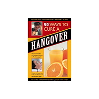 Anness publishing 50 Ways to Cure a Hangover (inbunden, eng)