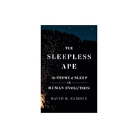 Princeton University Press The Sleepless Ape (inbunden, eng)