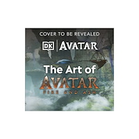 Dorling Kindersley Ltd The Art of Avatar Fire and Ash (inbunden, eng)