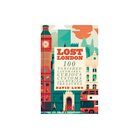 The History Press Ltd Lost London (inbunden, eng)