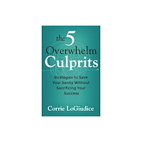 Health Communications The 5 Overwhelm Culprits (häftad, eng)
