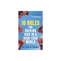 Ebury Publishing 10 Rules for Raising Kids in a High-Tech World (häftad, eng)