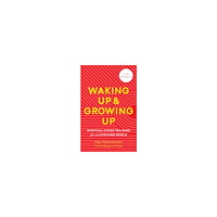 Diane Musho Hamilton Waking Up and Growing Up: Spiritual Cross-Training for an Evolving World (häftad, eng)