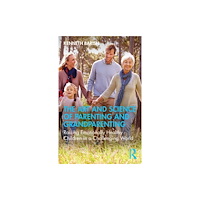 Taylor & francis ltd The Art and Science of Parenting and Grandparenting (häftad, eng)