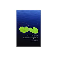 Taylor & francis ltd The Ethics of Care and Empathy (häftad, eng)