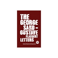 Double 9 Books LLP The George Sand-Gustave Flaubert Letters (häftad, eng)