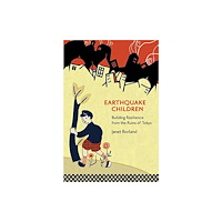 Harvard university press Earthquake Children – Building Resilience from the Ruins of Tokyo (häftad, eng)