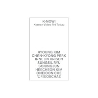 Mousse Publishing K-NOW! Korean Video Art Today (inbunden, eng)