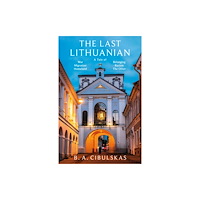 Troubador Publishing The Last Lithuanian (häftad, eng)