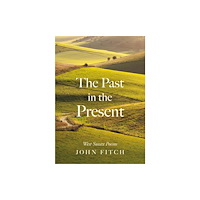 Troubador Publishing The Past in the Present (häftad, eng)