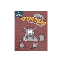 Hachette Children's Group Health Matters: Hippo Keeps Clean (inbunden, eng)