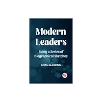 Double 9 Books LLP MODERN LEADERSBEING A SERIES OF BIOGRAPHICAL SKETCHES (Edition2023) (häftad, eng)
