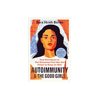 Harpercollins publishers inc Autoimmunity and the Good Girls (inbunden, eng)