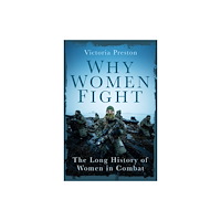 The History Press Ltd Why Women Fight (inbunden, eng)