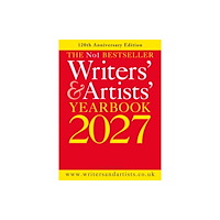 Bloomsbury Publishing PLC Writers' & Artists' Yearbook 2027 (häftad, eng)