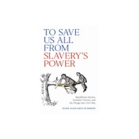 University of Virginia Press To Save Us All from Slavery's Power (häftad, eng)