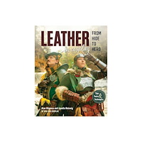 C & T Publishing Leather in Cosplay, From Hide to Hero (inbunden, eng)