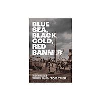 Cornell University Press Blue Sea, Black Gold, Red Banner (häftad, eng)