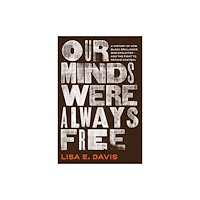 Simon & Schuster Our Minds Were Always Free (inbunden, eng)