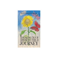 Austin Macauley Publishers Healing Your Inner Child Journey (häftad, eng)