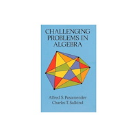 Dover publications inc. Challenging Problems in Algebra (häftad, eng)