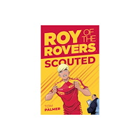 Rebellion Publishing Ltd. Roy of the Rovers: Scouted (häftad, eng)