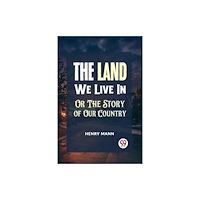 Double 9 Books LLP "THE LAND WE LIVE IN OR THE STORY OF OUR COUNTRY" (häftad, eng)