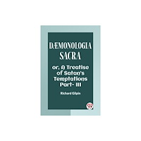 Double 9 Books LLP DAEMONOLOGIA SACRA OR, A TREATISE OF SATAN''S TEMPTATIONS Part - III (häftad, eng)