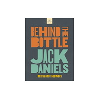 HarperCollins Focus Jack Daniels: Behind the Bottle (inbunden, eng)