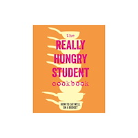Ryland, Peters & Small Ltd The Really Hungry Student Cookbook (inbunden, eng)