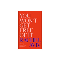 Vintage Publishing You Won’t Get Free of It (inbunden, eng)