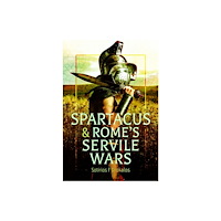 Pen & Sword Books Ltd Spartacus and Rome's Servile Wars (inbunden, eng)
