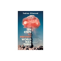 Bonnier Books Ltd Ten Steps to Prevent World War Three (inbunden, eng)